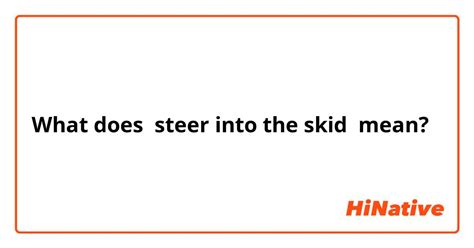 steer into the skid idiom meaning|steer into the skid meaning.